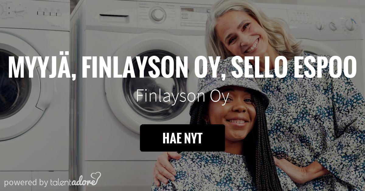 Myyjä, Finlayson Oy, Sello Espoo | Finlayson Oy | TalentAdore -  Edistyksellinen Hakijakokemus