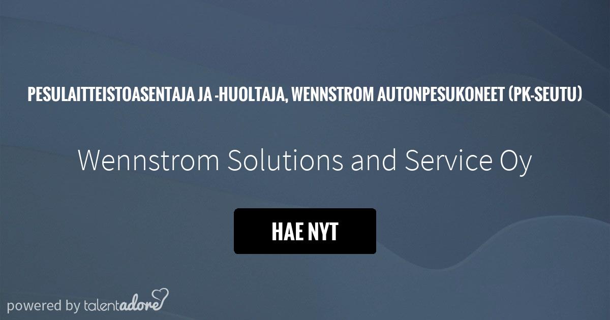 Pesulaitteistoasentaja Ja Huoltaja Wennstrom Autonpesukoneet Pk Seutu Wennstrom Solutions 