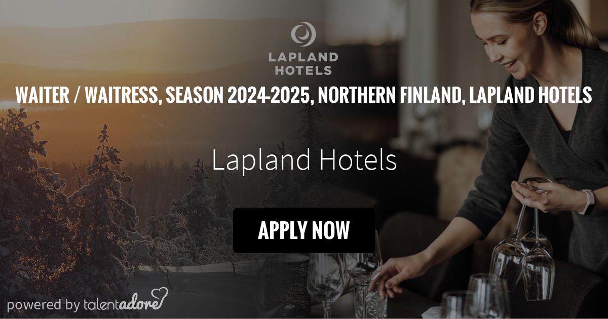 Waiter / Waitress, season 2024-2025, Northern Finland, Lapland Hotels